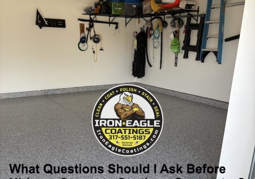 picture of Indianapolis Concrete Coatings with Text that says What Questions Should I Ask Before Hiring a Concrete Coatings Contractor?